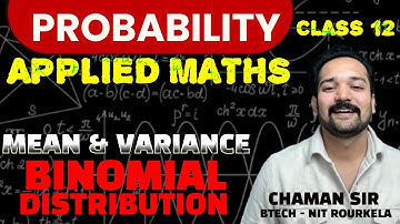 Mean & Variance of BINOMIAL DISTRIBUTION  | CH-9 | PROBABILITY | APPLIED MATHS | BY CHAMAN SIR