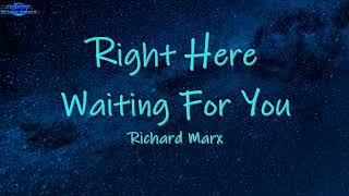 Right Here Waiting For You - Richard Marx | lyrics [ I will be right here waiting for you ]