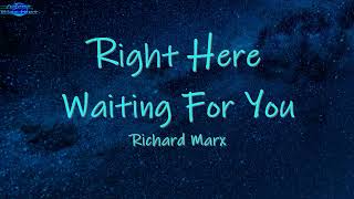 Right Here Waiting For You - Richard Marx | lyrics [ I will be right here waiting for you ]