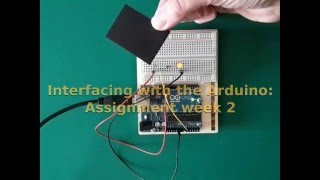 Interfacing with the Arduino: Assignment week 2