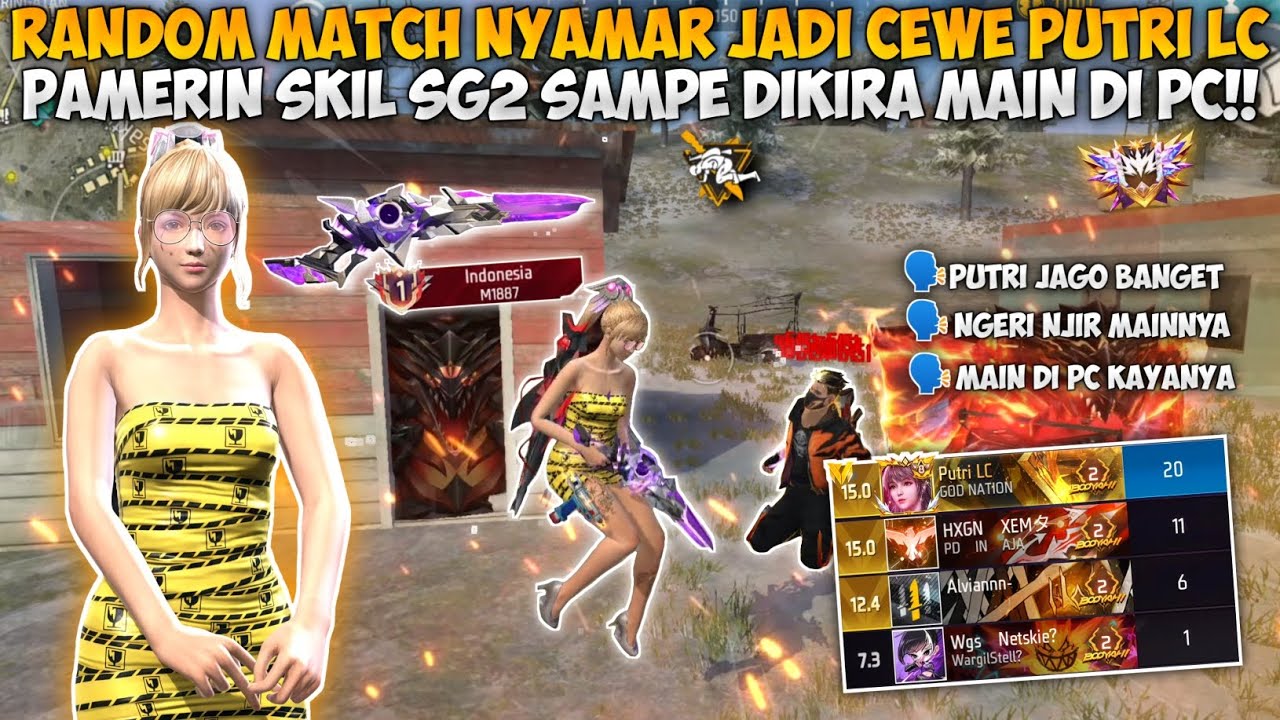 RANDOM MATCH NYAMAR JADI CEWEK PUTRI LC!! PAMERIN SKILL HEADSHOT SAMPAI DIKIRA MAIN DI PC🔥