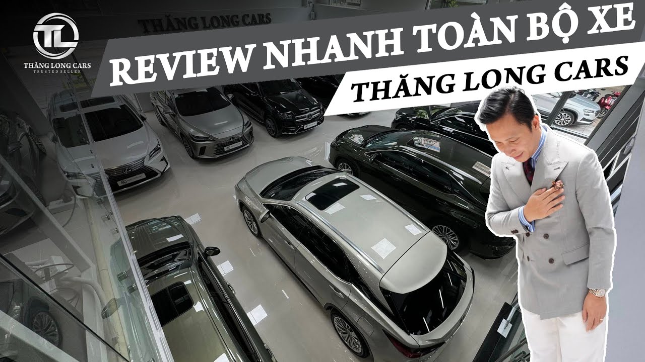 Review nhanh toàn bộ xe đã qua sử dụng tại showroom Thăng Long Cars tháng 7/2024 | Lê Minh Thành