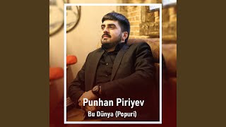 Bu Dunya - Punhan Piriyev