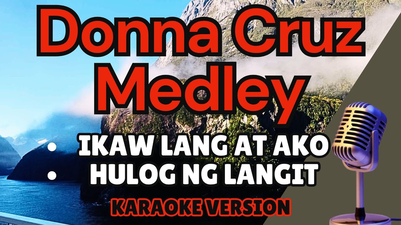 DONNA CRUZ MEDLEY (Karaoke) Ikaw Lang At Ako, Hulog Ng Langit