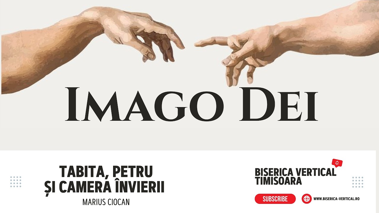 Biserica Vertical | Imago Dei - Tabita, Petru și Camera Învierii | Marius Ciocan