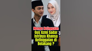 Momen Gus Azmi Sadar Khansa Ada Di Belakang ? #gusazmi #azmiaskandar #shorts