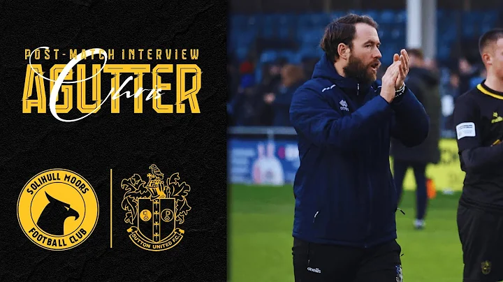 POST MATCH Chris Agutter Solihull Moors 4 Sutton United 1 NL 21/12/25