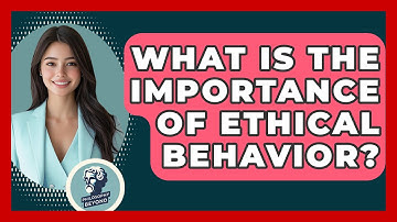 What Is The Importance Of Ethical Behavior? - Philosophy Beyond