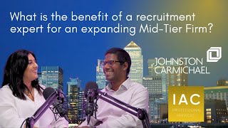 IAC Case Study: What are the benefits of  recruitment experts for an expanding Mid-Tier Firm?