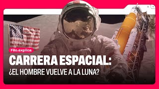 Carrera espacial: ¿el hombre vuelve a la luna? | Filo Explica