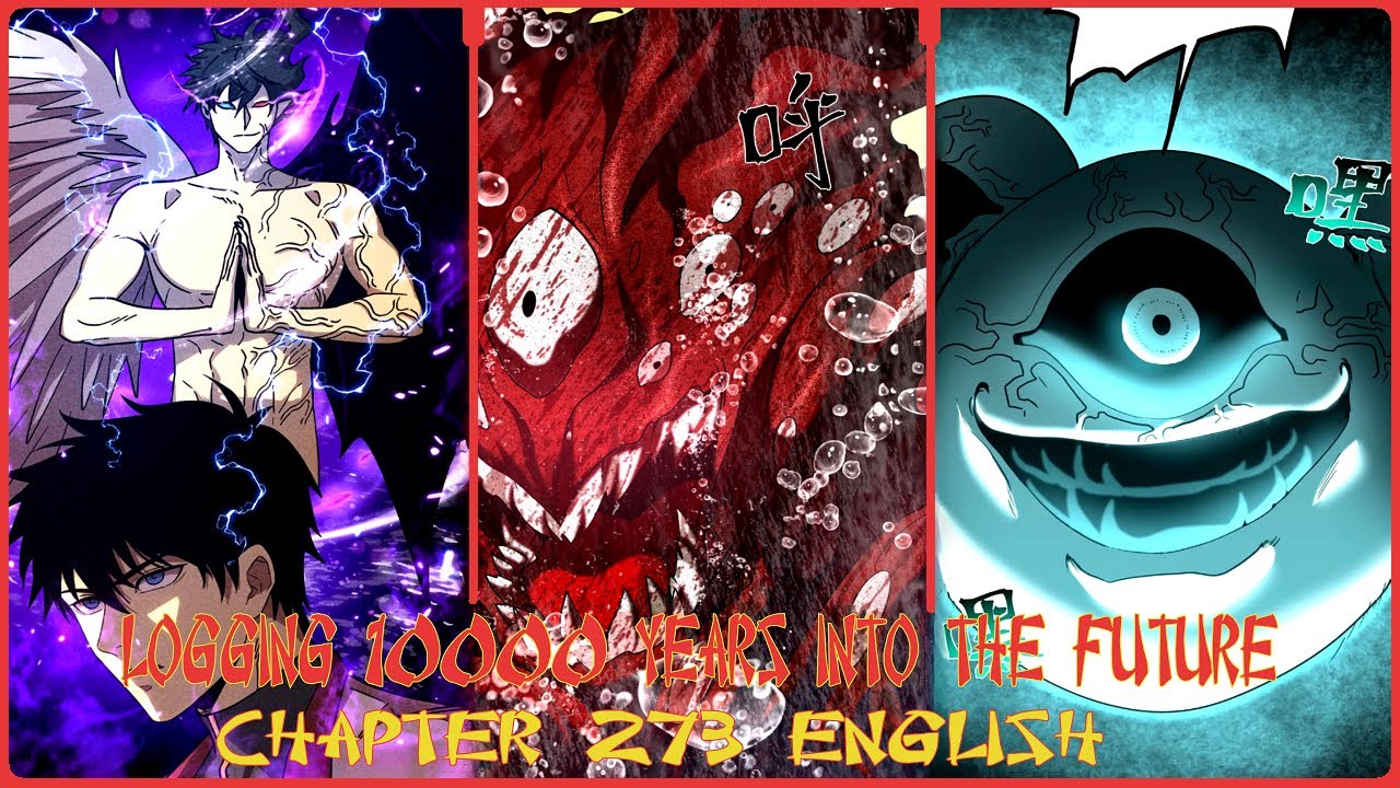 LOGGING 10000 YEARS INTO THE FUTURE CHAPTER 273 ENGLISH