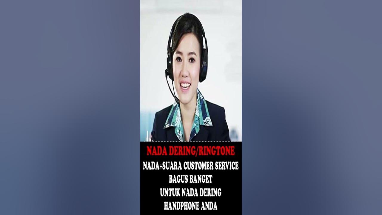 NADA DERING/RINGTONE + SUARA CUSTOMER SERVICE BUAT NADA DERING HP/HANDPHONE ANDA PART-05