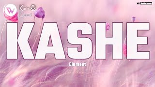 Element Eleéeh KASHE (Official Music Lyrics)