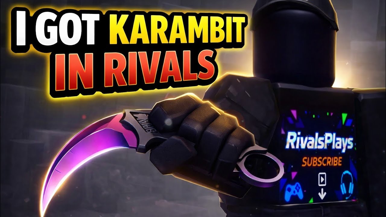 i got karambit in rivals lets play - YouTube