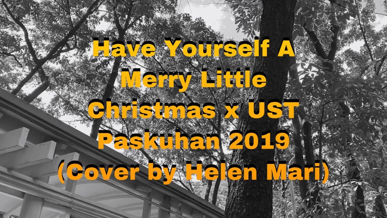 Have Yourself A Merry Little Christmas Cover | UST Paskuhan 2019 | Helen Mari