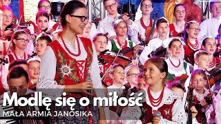 "Modlę się o miłość" - MAŁA ARMIA JANOSIKA LIVE ( 25-lecie ARiMR 29.09.2019r.) chords