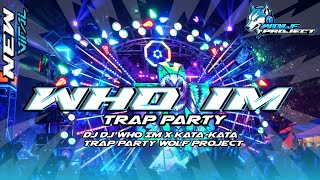 Download lagu DJ DJ WHO IM X KATA-KATA TRAP PARTY‼️WOLF PROJECT🐾
