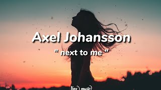 Axel Johansson - Next To Me (Lyrics)