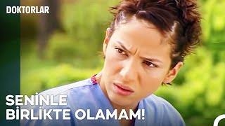 Dün Gece Bana Yaşattığının Telafisi Yok - Doktorlar 28. Bölüm