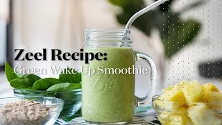 Zeel Recipe Green Wake Up Smoothie