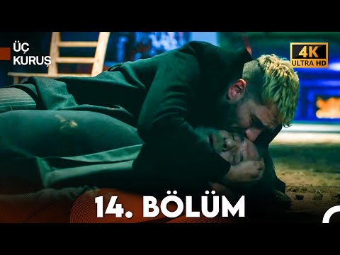 Üç Kuruş 14. Bölüm (4K)