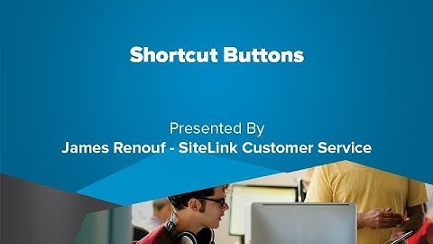 Shortcut Buttons - SiteLink Training Video