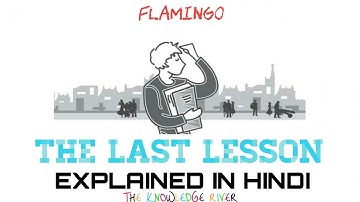 THE LAST LESSON class 12th EXPLAINED in HINDI