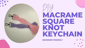 Macrame Square Knot Keychain DIY for Beginners
