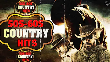 Greatest Hits Classic Country Songs Of All Time - Top 100 Country Music 50s, 60s,70s - Country Songs