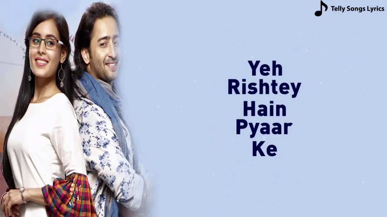 Yeh Rishtey Hai Pyaar Ke Title Song  Lyrical Video