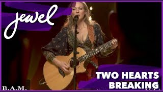 Jewel - “Two Hearts Breaking” Live