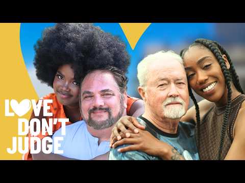 People Say Our Men Are Old Enough To Be Our Dads | LOVE DON'T JUDGE