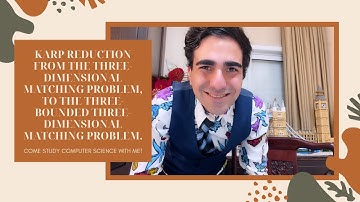 How To Do Karp Reduction From The 3 Dimensional Matching, To The 3 Bounded 3D Matching Problem | NPC