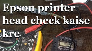 How to check epson printer head L210,220,130,360,380,3110,3116,3150,3152