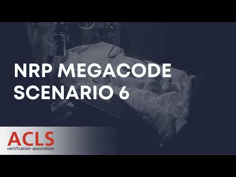 NRP Megacode Scenario 6 | ACLS Certification Association