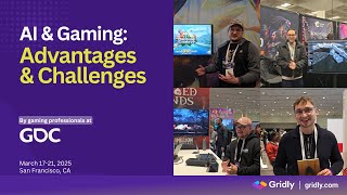 AI & Gaming : Advantages & Challenges | By gaming professionals at GDC 2025 | Gridly