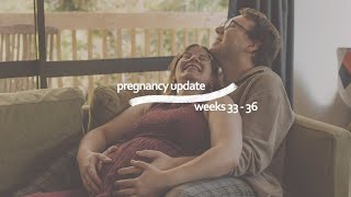 PREGNANCY UPDATE WEEKS 33-36 | BONBONZZ