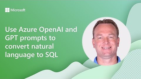 ​Use Azure OpenAI and GPT prompts to convert natural language to SQL