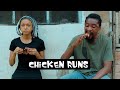 CHICKEN RUNS (YawaSkits, Episode 105)