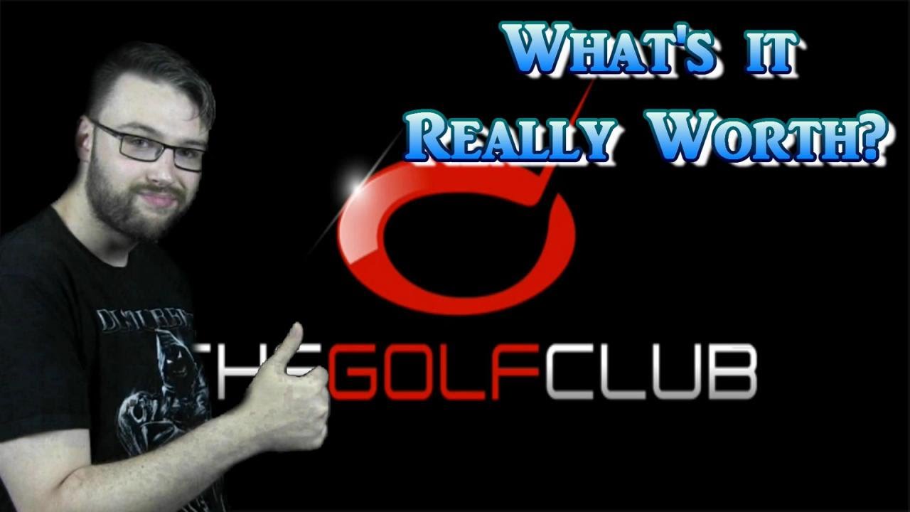 The Golf Club Review What's it Really Worth? YouTube