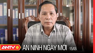 An Ninh Ngày Mới 15/5: Khởi Tố Và Bắt Cựu Chủ Tịch UBND TP Hạ Long Phạm Hồng Hà | ANTV
