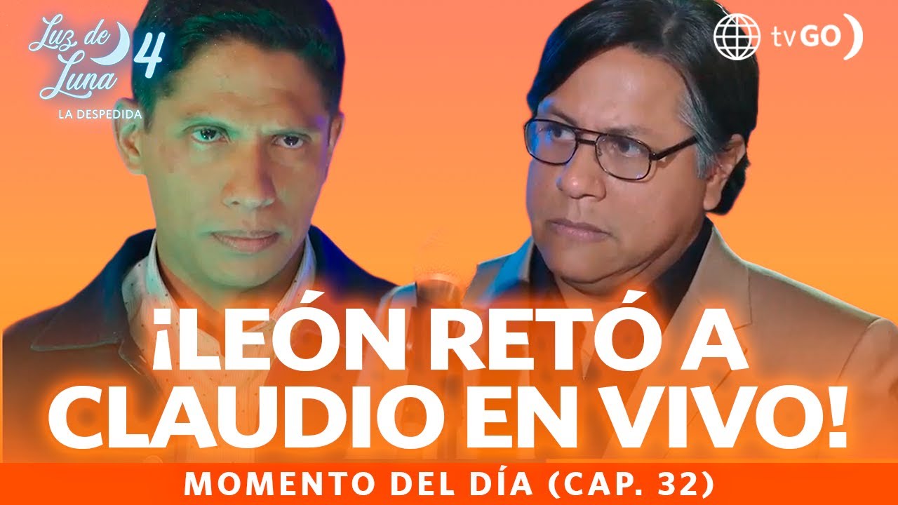 Luz de Luna 4: León intenta dejar en evidencia a Claudio en el escenario (Capítulo n° 32)