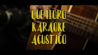 Video thumbnail of "Que lloro(Karaoke Acùstico)Sin Bandera"