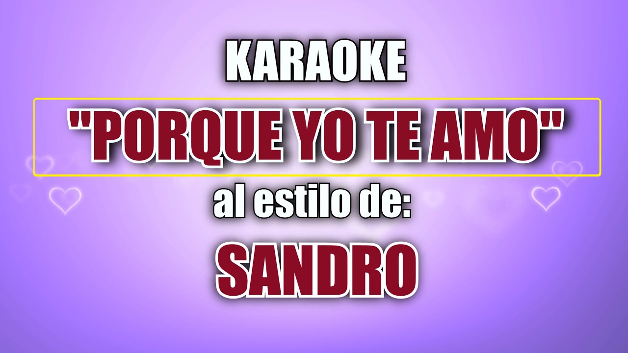 VLG Karaoke (SANDRO - PORQUE YO TE AMO) Mejor versión VLG Karaoke (SANDRO - PORQUE YO TE AMO) Mejor versión