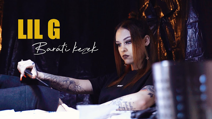 LIL G – Baráti kezek ( OFFICIAL MUSIC VIDEO )
