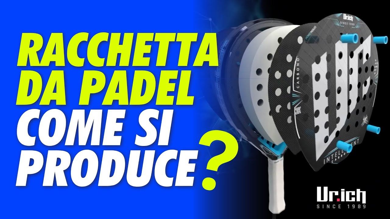 Come si produce una Racchetta da Padel? Lo spiega URICH PADEL, azienda produttrice dal 1989