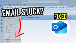 Outlook Email Stuck In Outbox? Fix!