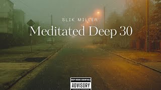 Meditated Deep 30 