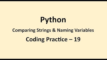 Coding Practice 19 || Comparing Strings & Naming Variables || Python || NxtWave || CCBP