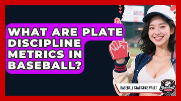 What Are Plate Discipline Metrics In Baseball? - Baseball Statistics Vault